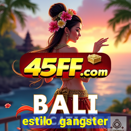 estilo gangster anos 90